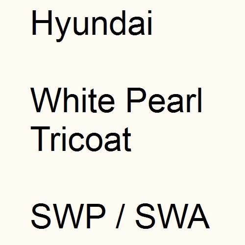 Hyundai, White Pearl Tricoat, SWP / SWA.